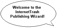 Merlin Says welcome to The InternetTrash Publishing Wizard!